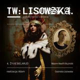 TW: Lisowska S04E04 Žyvie Bielaruś! - Maxim Neafit Bujnicki
