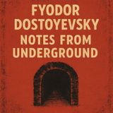 Notes from Underground by Fyodor Dostoyevsky Part 2/2