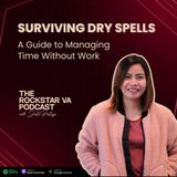 #56 Surviving Freelance Dry Spells: A Guide to Managing Time Without Work