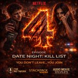 🔥DATE NIGHT K*LL LIST 4 🔴🎬 EPISODE 4: YOU DON’T LEAVE… YOU JOIN