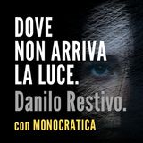 2. DOVE NON ARRIVA LA LUCE. Danilo Restivo.