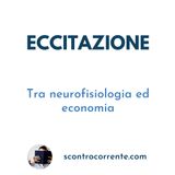 #21 - Tra psicologia sociale e neuropsicologia: Il ruolo dell'eccitazione (arousal) nei comportamenti economici