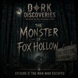 The Monster of Fox Hollow Series: The Man Who Escaped