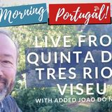 Live from Quinta dos Três Rios - Tondela, Viseu on Good Morning Portugal!
