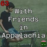 63: With Friends in Appalachia