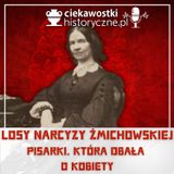 #18: Narcyza Żmichowska - pisarka, która dbała o kobiety
