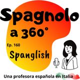 Ep.160 Spanglish