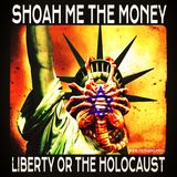 Shoah Me the Money: Liberty or the Holocaust w. Mike D (April 15, 2026)