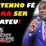 Podcast Apocalipse 2_10 __ Pr Marcos Tadeu __ Não tenho fé para ser Ateu