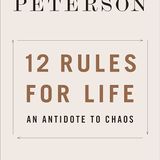 The 12 Rules for Life - Jordan B. Peterson.