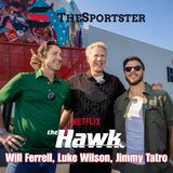 Will Ferrell, Luke Wilson, and Jimmy Tatro on Netflix's The Hawk, Fatherhood, and Idiocracy