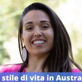 Ep.239 - Lo stile di vita in Australia, con Roberta Vodola (Seconda Parte)