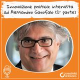 Innovazione pratica: intervista ad Alessandro Garofalo (2° parte)