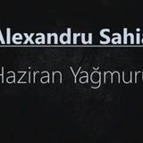 Haziran Yağmuru  Alexandru SAHIA sesli öykü