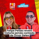 Felipe Peláez confesó historia jamás contada de Omar Geles