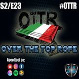 Over The Top Rope S2E23 - TSOW entra nel Fantabosco!