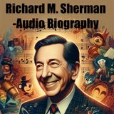 Richard M. Sherman - Audio Biography