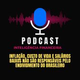 Inflação, custo de vida e salários baixos não são responsáveis pelo alto endividamento do brasileiro