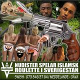 NUDISTER SPELAR ISLAMSK ROULETTE I SVERIGESTAN