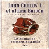 Juan Carlos I, el ultimo Borbon - Martinez Ingles Amadeo