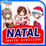 AkibaCast - S01/EP07 | Feliz Natal Atrasado com Dicas de Animes! #Feliz2022