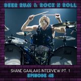 Episode 42 | SHANE GAALAAS INTERVIEW PT. 1 (Y. MALMSTEEN / M. SCHENKER / G. HUGHES / TOQUE / B'Z)