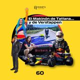 El Makinón de Tatiana... y de Verstappen