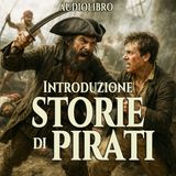 Introduzione - Breve storia della Pirateria