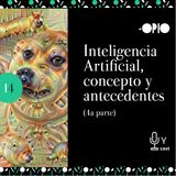 [S10E014] Inteligencia Artificial, concepto y antecedente (Cuarta parte)
