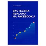 Artur Jabłoński „Skuteczna reklama na Facebooku”