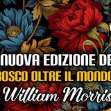 274. La nuova edizione de Il Bosco oltre il mondo di William Morris
