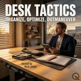 Desk Tactics - Master the art of workspace strategy with Nick Ledger
