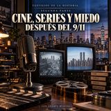 El cine, las series y el miedo después del 9/11