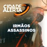 CIDADE ALERTA IRMÃOS ASSASSINOS - Sérgio Sitoe