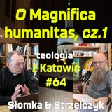 #64 O Magnifica humanitas, cz.1 (Słomka & Strzelczyk)