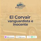 E12 • El Corvair, vanguardista e inocente • Historia Automotriz • Culturizando