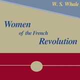 Women of the French Revolution by Winifred Stephens Whale | Full Audiobook | Audiobook Time