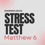 Stress Test [Morning Devo]