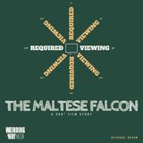 Required Viewing 07: The Maltese Falcon