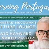 Death & The Naked Pastor | The Good Morning Portugal! Show | #TroubleShootTuesdaysPortugal
