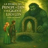 IL PRINCIPE DI ERIN E IL GIGANTE DI LOCH LEIN - Fiaba Irlandese