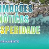 Reprogramação para prosperidade e abundância | Afirmações guiadas (hipnóticas)