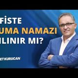 Camisiz Bölgelerde Cuma Namazı Nasıl Kılınır   AHMET KURUCAN