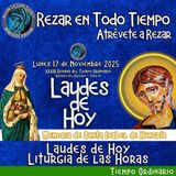 Laudes del dia de hoy. LAUDES LUNES 17 DE NOVIEMBRE 2025 ✟ Liturgia de las Horas.