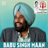 Babu Singh Maan - Geetan Da Vanjara (EP79)