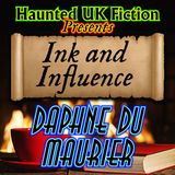 Haunted UK Fiction - Ink and Influence - Daphne du Maurier