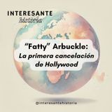 La primera cancelación de Hollywood: El caso de "Fatty" Arbuckle
