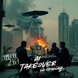 #210 AI Takeover Is Coming!