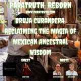 Bruja Curandera: Reclaiming The Magia of Mexican Ancestral Wisdom w/Wendy Mata