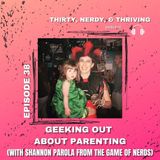 GEEKING OUT about PARENTING (with Shannon Parola from The Game of Nerds)